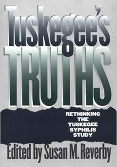 Bookcover image: Examining Tuskegee: The Infamous Syphilis Study and its Legacy